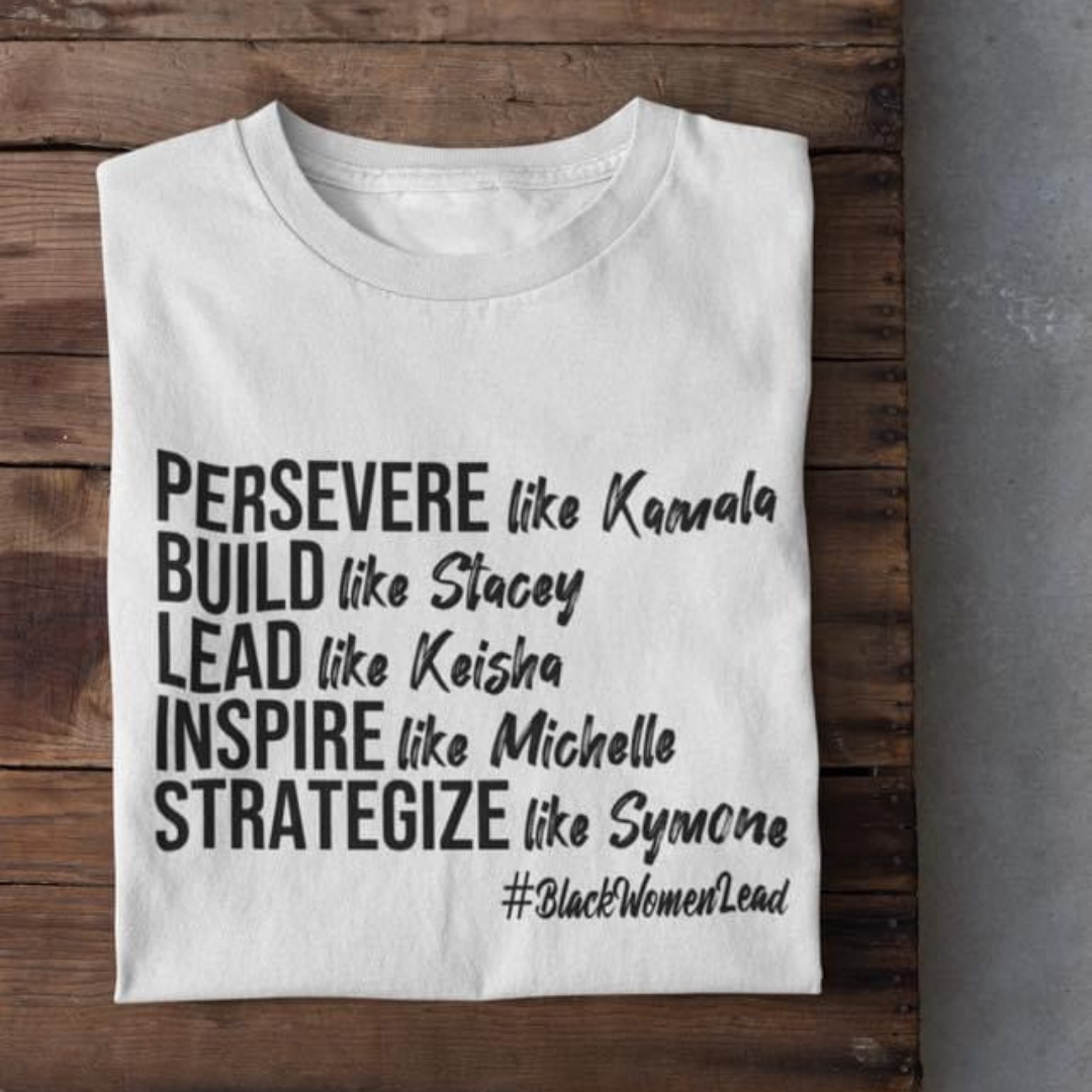 Black Women Lead Shirt