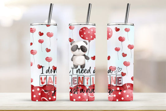 I Don't Need A Valentine I Just Need A Nap Sublimation Tumbler