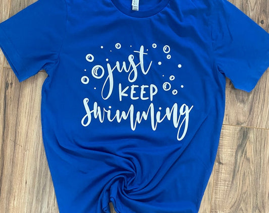 Just Keep Swimming Shirt