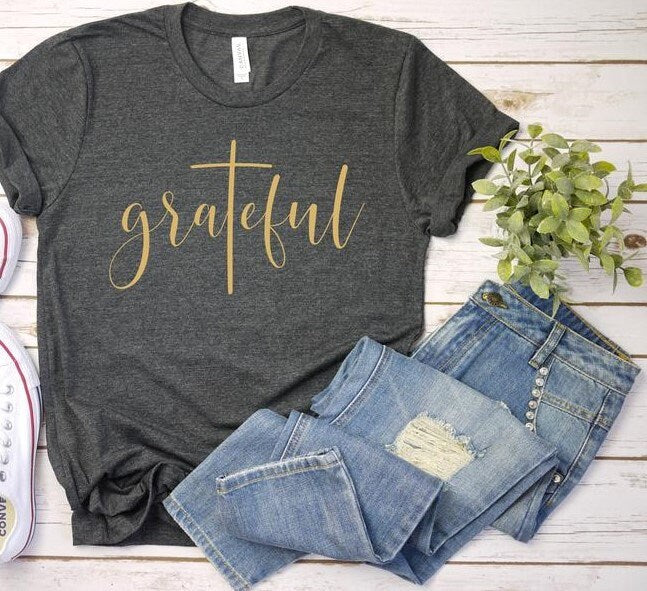 Grateful Shirt, Christian Shirt, Grateful Tshirt, Inspirational Shirt, Thankful Grateful Blessed, Women's Grateful Tee, Cross Tee, Religious