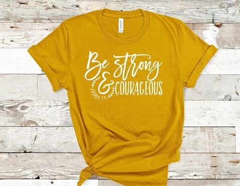 Be Strong and Courageous Shirt | Hope Shirt, Inspirational T-Shirt, Joshua 1:9, Faith T-Shirt