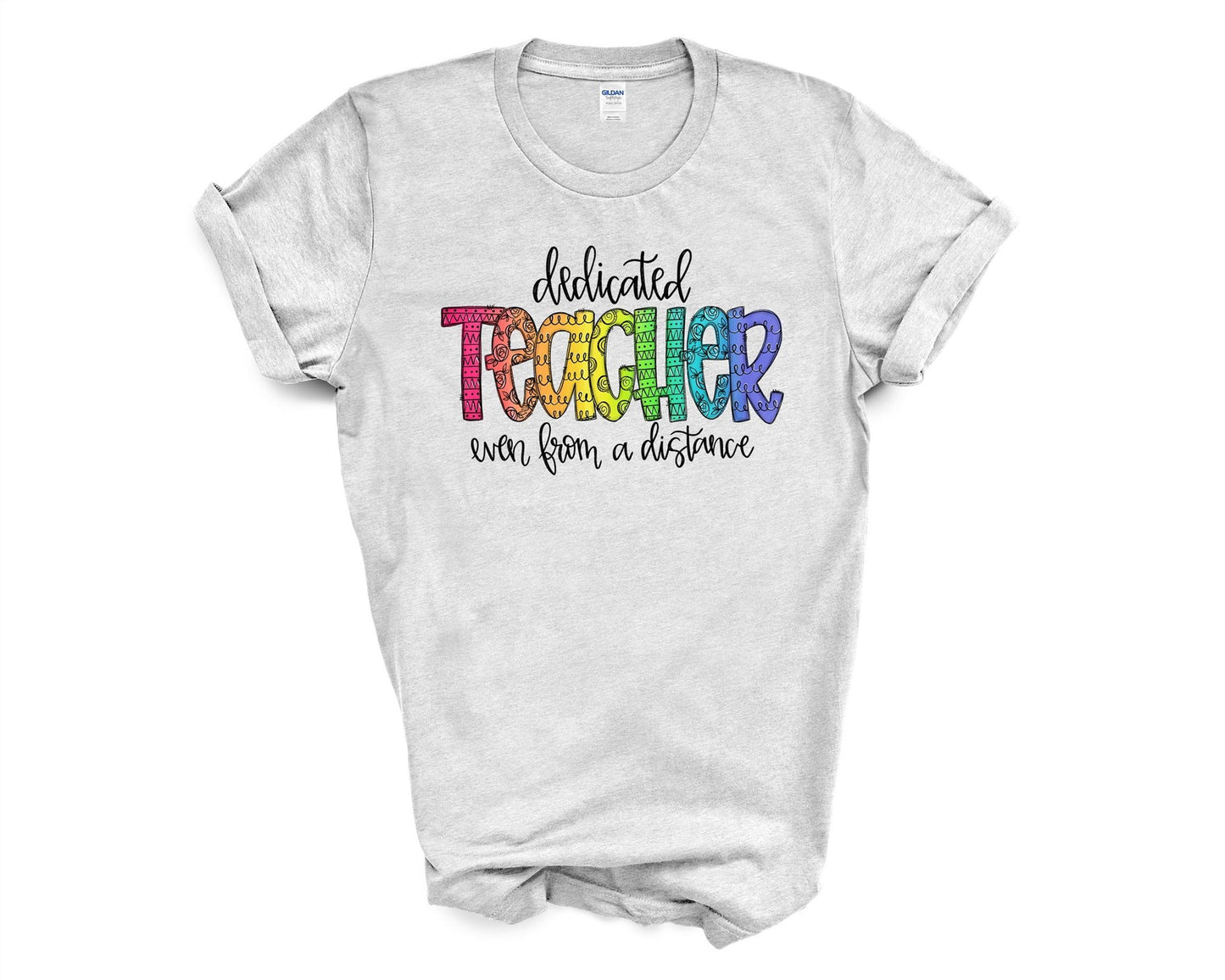 Dedicated Teacher Even From A Distance, Shirts For Teachers, Distance Learning Teacher, Virtual Teacher Shirt, Teacher Shirts, Remote Learn