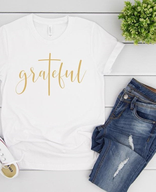 Grateful Shirt, Christian Shirt, Grateful Tshirt, Inspirational Shirt, Thankful Grateful Blessed, Women's Grateful Tee, Cross Tee, Religious