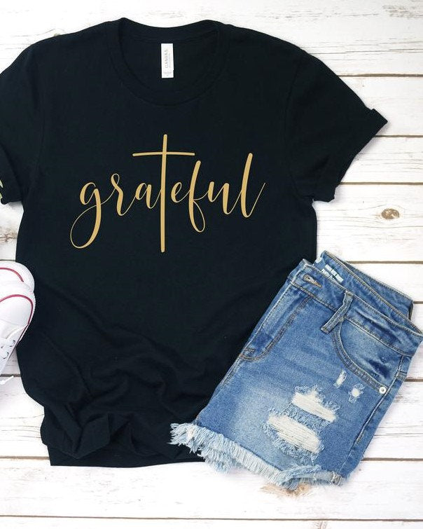 Grateful Shirt, Christian Shirt, Grateful Tshirt, Inspirational Shirt, Thankful Grateful Blessed, Women's Grateful Tee, Cross Tee, Religious