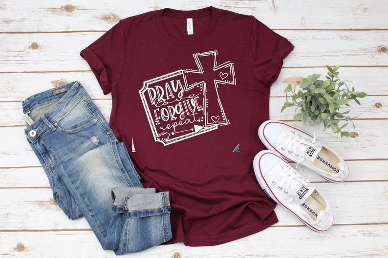 Pray Forgive Repeat, Pray Forgive Repeat Shirt, Pray, Forgive, Christian Shirt, Religious Shirt, Gift for Christians. Gift for Her