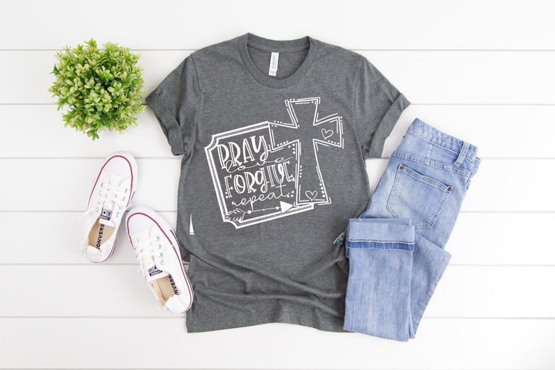 Pray Forgive Repeat, Pray Forgive Repeat Shirt, Pray, Forgive, Christian Shirt, Religious Shirt, Gift for Christians. Gift for Her