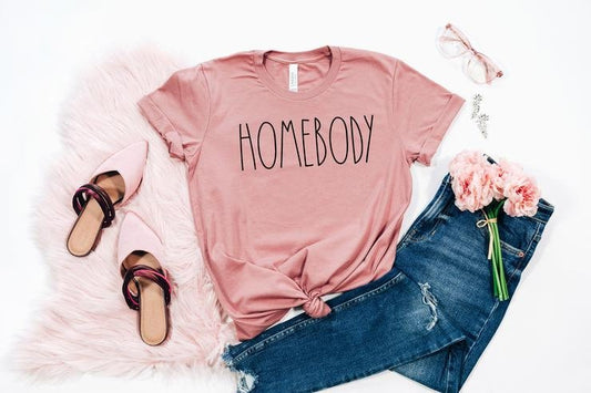 Homebody Shirt, Women’s homebody shirt, Unisex homebody Shirt, Cute Women's Graphic Shirt, homebody, gift for her